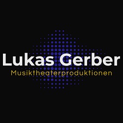 Lukas Gerber Musiktheaterproduktionen